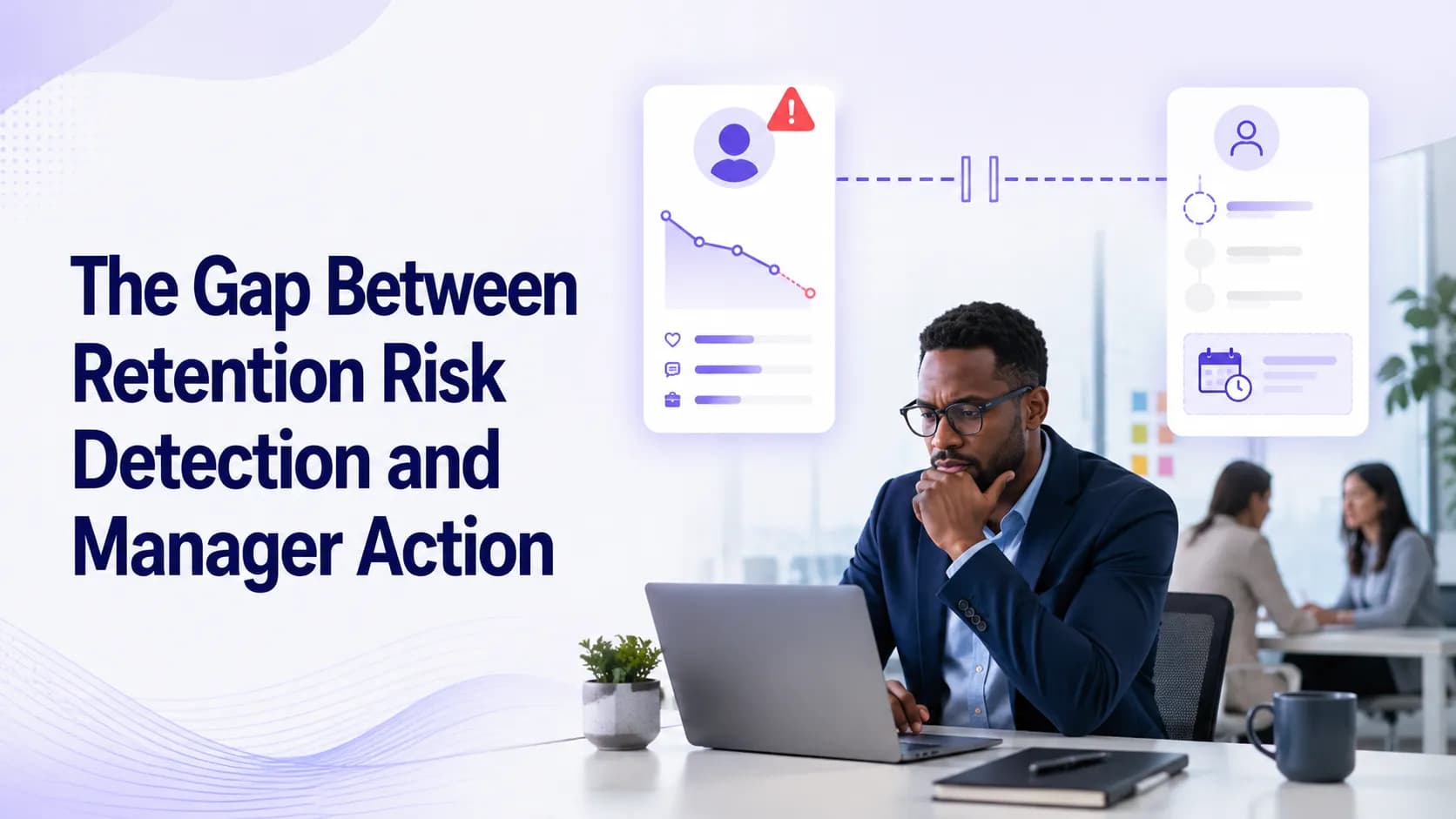 The Gap Between Retention Risk Detection and Manager Action